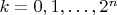 $k=0,1,\dots,2^n$