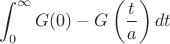 $$ \int_0^\infty G(0)-G\left(\frac ta\right)dt$$