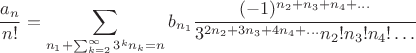 $$\frac{a_n}{n!}=\sum_{n_1+\sum_{k=2}^{\infty}3^kn_k=n}b_{n_1}\frac{(-1)^{n_2+n_3+n_4+\ldots}}{3^{2n_2+3n_3+4n_4+\ldots}n_2!n_3!n_4!\ldots}$$