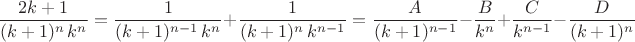 $$\frac{2k+1}{(k+1)^n\, k^n}=\frac 1 {(k+1)^{n-1}\,k^n}+\frac 1 {(k+1)^n\,k^{n-1}}=\frac A {(k+1)^{n-1}} -\frac B {k^n}+\frac C {k^{n-1}}-\frac D {(k+1)^{n}}$$