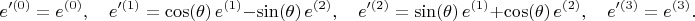 $$
e'^{(0)} = e^{(0)}, \quad
e'^{(1)} = \cos(\theta) \, e^{(1)} - \sin(\theta) \, e^{(2)}, \quad
e'^{(2)} = \sin(\theta) \, e^{(1)} + \cos(\theta) \, e^{(2)}, \quad
e'^{(3)} = e^{(3)}.
$$