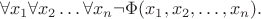 $$\forall x_1\forall x_2\ldots\forall x_n\neg\Phi(x_1,x_2,\ldots,x_n).$$