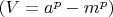 $(V=a^p-m^p)$