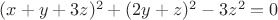 $(x+y+3z)^2 + (2y+z)^2 - 3z^2  = 0$