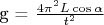 g = $\frac{4\pi^2 L\cos\alpha}{t^2}$