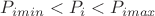 $P_{imin}<P_i <P_{imax}$ $P_{imin}<P_i <P_{imax}$