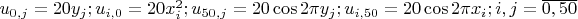 $u_{0,j}=20y_j; u_{i,0}=20x_i^2; u_{50,j}=20\cos{2\pi y_j}; u_{i,50}=20\cos{2\pi x_i}; i,j=\overline{0,50}$