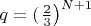 $q=(\left\frac{2}{3}\right)^{N+1}$