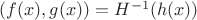 $(f(x),g(x))=H^{-1}(h(x))$
