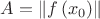 $\[A = \left\| {f\left( {{x_0}} \right)} \right\|\]$