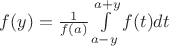 $f(y)=\frac 1{f(a)}\int\limits_{a-y}^{a+y}f(t)dt$
