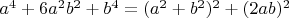 $a^4+6a^2b^2+b^4=(a^2+b^2)^2+(2ab)^2$