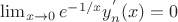 $\lim_{x\to 0}e^{-1/x} y_n^{'}(x)=0$