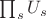 $\prod_s U_s$