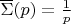 $\overline{\Sigma}(p)=\frac 1 p$