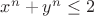 $x^n+y^n \le 2$