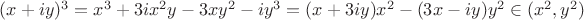 $(x+iy)^3=x^3 + 3i x^2 y - 3 x y^2 - i y^3 = (x+3i y)x^2 - (3x-iy)y^2\in(x^2,y^2)$