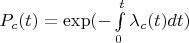 $P_c(t)=\exp(-\int\limits_{0}^{t}\lambda_c(t)dt)$