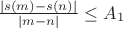 $\frac{|s(m)-s(n)|}{|m-n|} \leq A_1$