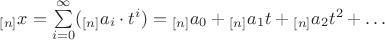 ${}_{[n]}x=\sum\limits_{i=0}^{\infty}({}_{[n]}a_i \cdot t^i)={}_{[n]}a_0+{}_{[n]}a_1t+{}_{[n]}a_2t^2+\dots$