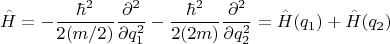 $$\hat{H}=-\dfrac{\hbar^2}{2(m/2)}\dfrac{\partial^2}{\partial q_1^2} -\dfrac{\hbar^2}{2(2m)}\dfrac{\partial^2}{\partial q_2^2}=\hat{H}(q_1)+\hat{H}(q_2)$$