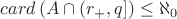 $card \, (A \cap (r_+,q]) \leq \aleph_0$