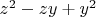$z^2-zy+y^2$