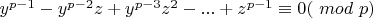 $y^{p-1}-y^{p-2} z+y^{p-3} z^2  - ...+ z^{p-1} \equiv 0 ($ $mod$ $ p)$