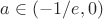 $a\in(-1/e,0)$