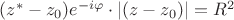 $(z^*-z_0)e^{-i\varphi}\cdot|(z-z_0)|=R^2$