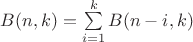 $B(n, k) = \sum\limits_{i = 1}^k B(n - i, k)$