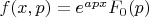 $f(x,p)=e^{apx}F_0(p)$