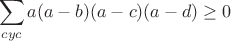 $$\sum\limits_{cyc}a(a-b)(a-c)(a-d)\geq0$$