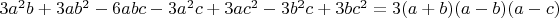 $3a^2b+3ab^2- 6abc-3a^2c+3ac^2-3b^2c+3bc^2=3(a+b)(a-b)(a-c)$