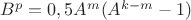 $B^p=0,5A^m(A^{k-m}-1)$
