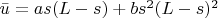 $\bar u=as(L-s)+bs^2(L-s)^2$