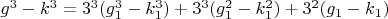 $g^3-k^3=3^3(g_1^3-k_1^3)+3^3(g_1^2-k_1^2)+3^2(g_1-k_1)$