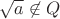 $\sqrt a \not \in Q$