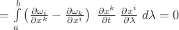 $=\int\limits_a^b\left(\frac{\partial \omega_i}{\partial x^k}-\frac{\partial\omega_k}{\partial x^i}\right)\;\frac{\partial x^k}{\partial t}\;\frac{\partial x^i}{\partial\lambda}\;d\lambda=0$