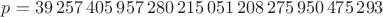 $p = 39\,257\,405\,957\,280\,215\,051\,208\,275\,950\,475\,293$