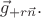 $\vec{g}_{+r\vec{n}}.$