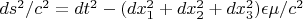 $ds^2/c^2=dt^2-(dx_1^2+dx_2^2+dx_3^2)\epsilon \mu/c^2$