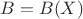 $B = B(X)$ $B = B(X)$