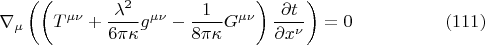$$
\nabla_{\mu} \left( \left( T^{\mu \nu} + \frac{\lambda^2}{6\pi \kappa} g^{\mu \nu} - \frac{1}{8 \pi \kappa} G^{\mu \nu} \right) 
\frac{\partial t}{\partial x^{\nu}} \right)  = 0 \eqno(111)
$$