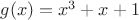 $g(x)=x^3+x+1$