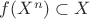$f(X^n)\subset X$