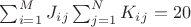 $\sum_{i=1}^{M} J_i_j \sum_{j=1}^{N} K_i_j =20$