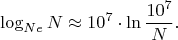 $$\log_{Ne}N\approx 10^7\cdot\ln\dfrac{10^7}{N}.$$