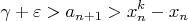 $$\gamma + \varepsilon > a_{n+1} > x^k_n - x_n$$