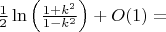 $\frac{1}{2}\ln\left(\frac{1+k^2}{1-k^2}\right)+O(1)=$